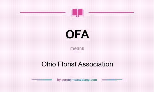 What does OFA mean? It stands for Ohio Florist Association
