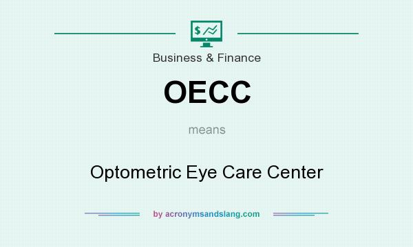 What does OECC mean? It stands for Optometric Eye Care Center
