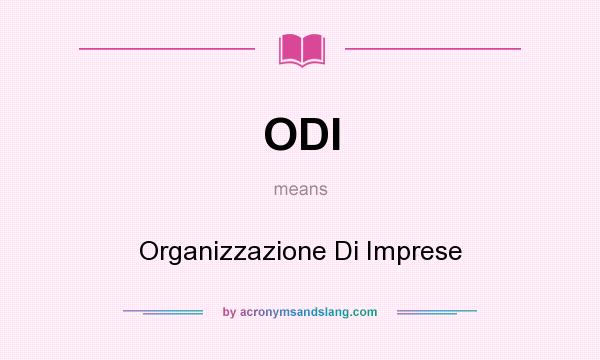 What does ODI mean? It stands for Organizzazione Di Imprese