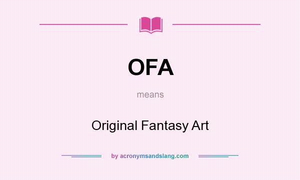 What does OFA mean? It stands for Original Fantasy Art