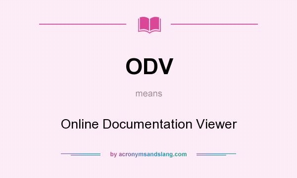 What does ODV mean? It stands for Online Documentation Viewer