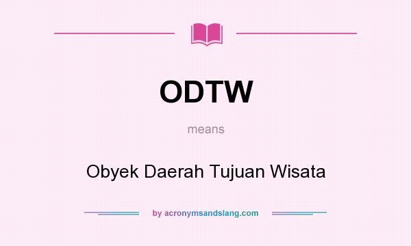 What does ODTW mean? It stands for Obyek Daerah Tujuan Wisata