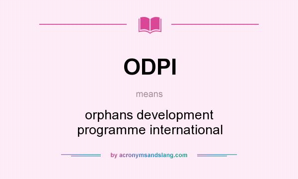 What does ODPI mean? It stands for orphans development programme international