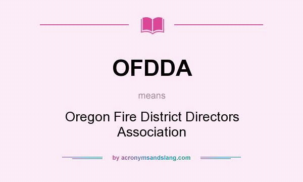 What does OFDDA mean? It stands for Oregon Fire District Directors Association