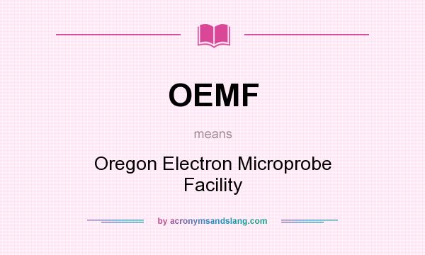 What does OEMF mean? It stands for Oregon Electron Microprobe Facility