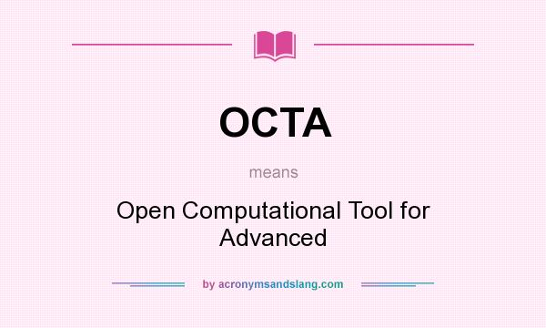 What does OCTA mean? It stands for Open Computational Tool for Advanced