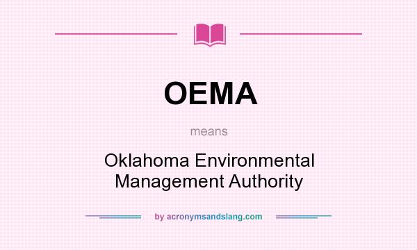 What does OEMA mean? It stands for Oklahoma Environmental Management Authority