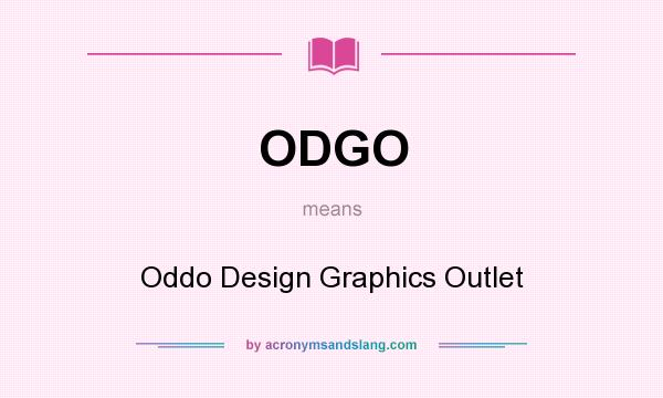 What does ODGO mean? It stands for Oddo Design Graphics Outlet