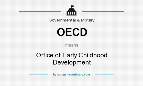 What does OECD mean? It stands for Office of Early Childhood Development