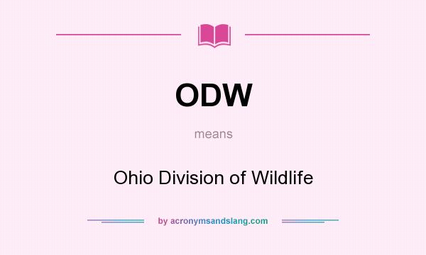 What does ODW mean? It stands for Ohio Division of Wildlife