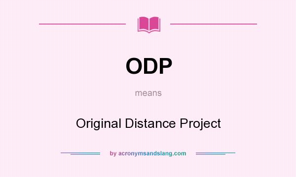 What does ODP mean? It stands for Original Distance Project