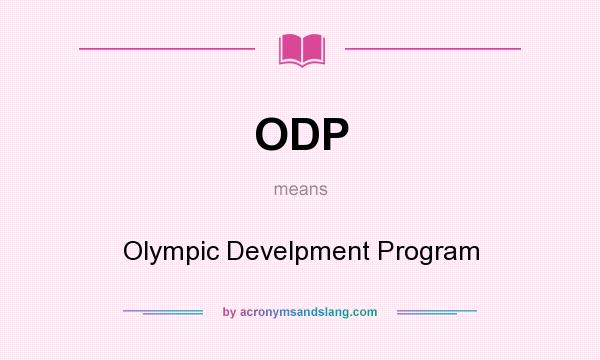What does ODP mean? It stands for Olympic Develpment Program