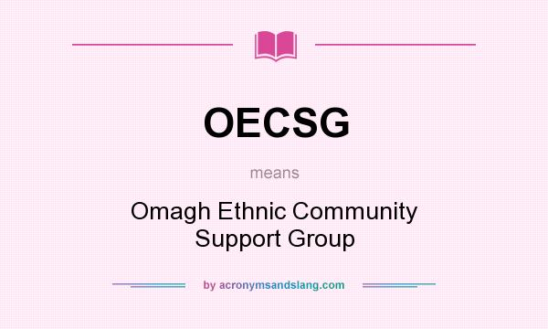 What does OECSG mean? It stands for Omagh Ethnic Community Support Group