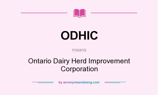What does ODHIC mean? It stands for Ontario Dairy Herd Improvement Corporation