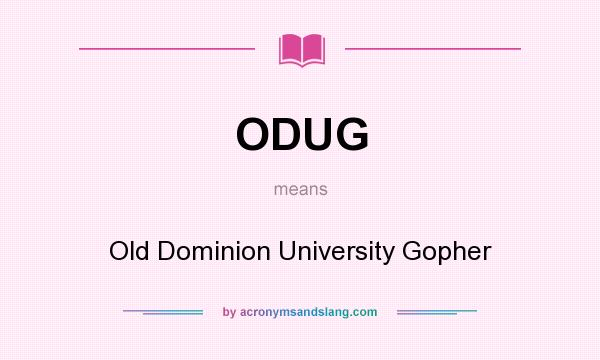 What does ODUG mean? It stands for Old Dominion University Gopher