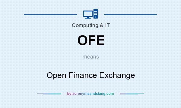 What does OFE mean? It stands for Open Finance Exchange