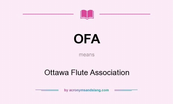 What does OFA mean? It stands for Ottawa Flute Association