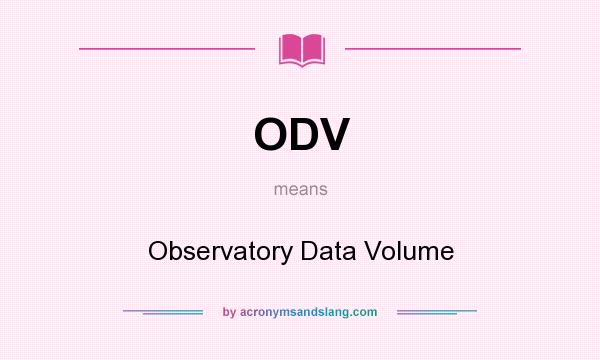 What does ODV mean? It stands for Observatory Data Volume