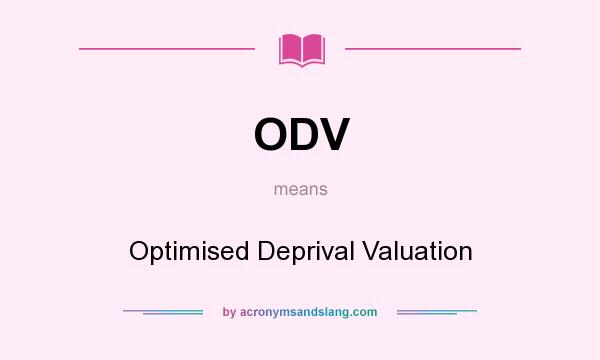 What does ODV mean? It stands for Optimised Deprival Valuation