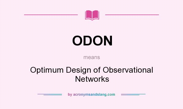 What does ODON mean? It stands for Optimum Design of Observational Networks