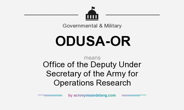 What does ODUSA-OR mean? It stands for Office of the Deputy Under Secretary of the Army for Operations Research