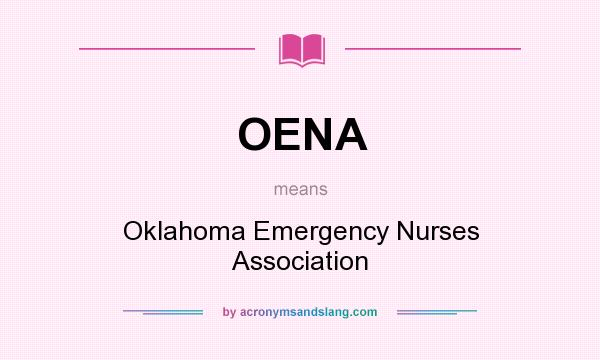 What does OENA mean? It stands for Oklahoma Emergency Nurses Association