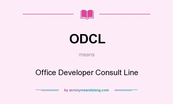 What does ODCL mean? It stands for Office Developer Consult Line