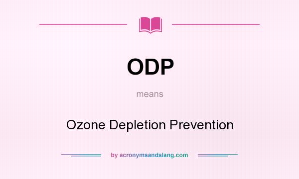 What does ODP mean? It stands for Ozone Depletion Prevention