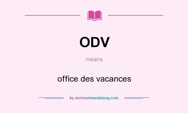 What does ODV mean? It stands for office des vacances