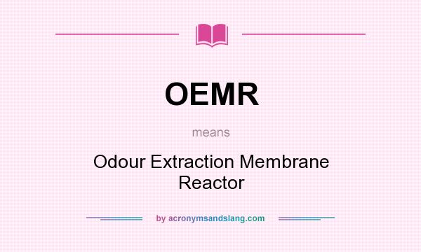 What does OEMR mean? It stands for Odour Extraction Membrane Reactor