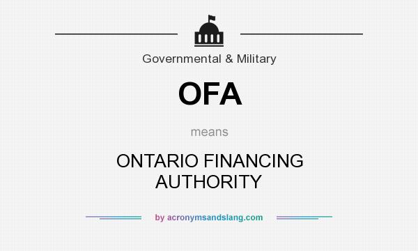 What does OFA mean? It stands for ONTARIO FINANCING AUTHORITY