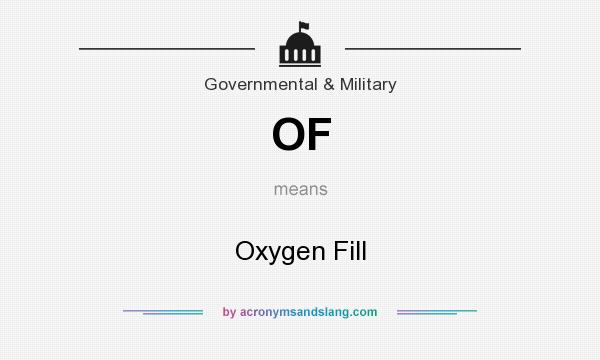 What does OF mean? It stands for Oxygen Fill