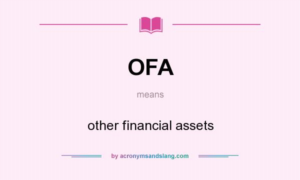 What does OFA mean? It stands for other financial assets