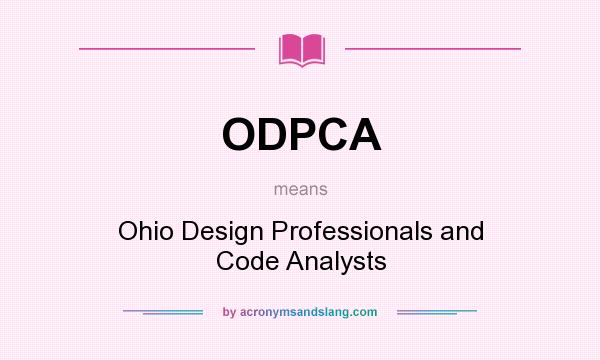 What does ODPCA mean? It stands for Ohio Design Professionals and Code Analysts
