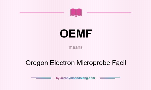 What does OEMF mean? It stands for Oregon Electron Microprobe Facil