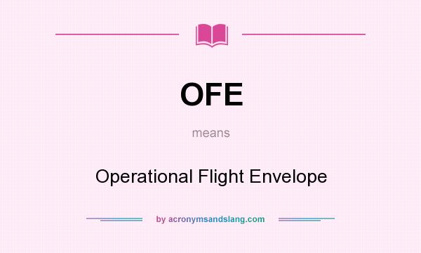 What does OFE mean? It stands for Operational Flight Envelope