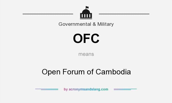 What does OFC mean? It stands for Open Forum of Cambodia