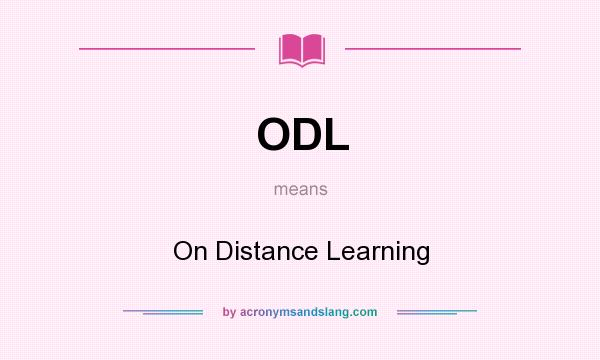 What does ODL mean? It stands for On Distance Learning