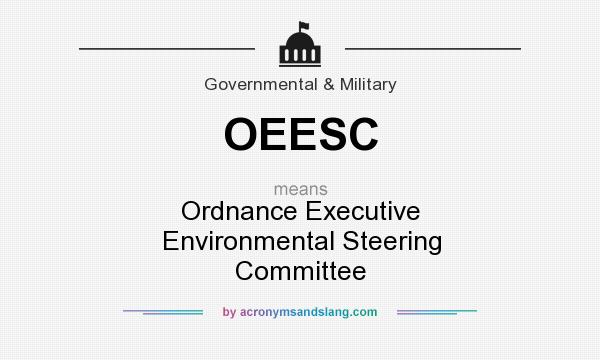 What does OEESC mean? It stands for Ordnance Executive Environmental Steering Committee