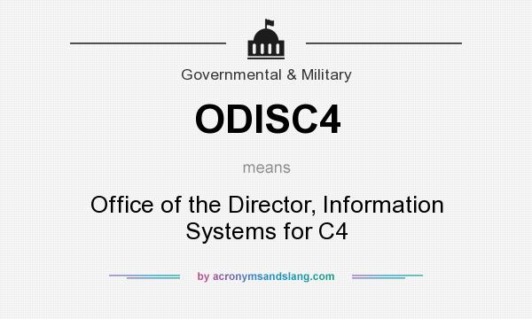 What does ODISC4 mean? It stands for Office of the Director, Information Systems for C4