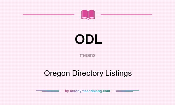 What does ODL mean? It stands for Oregon Directory Listings