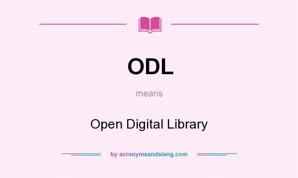 What does ODL mean? It stands for Open Digital Library