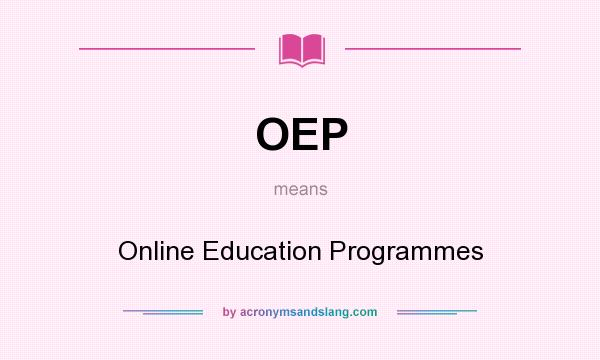 What does OEP mean? It stands for Online Education Programmes