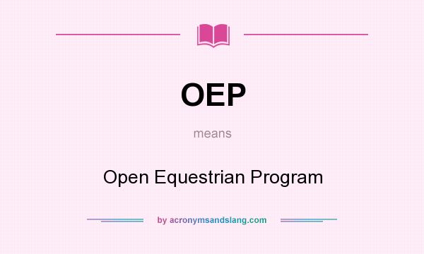 What does OEP mean? It stands for Open Equestrian Program
