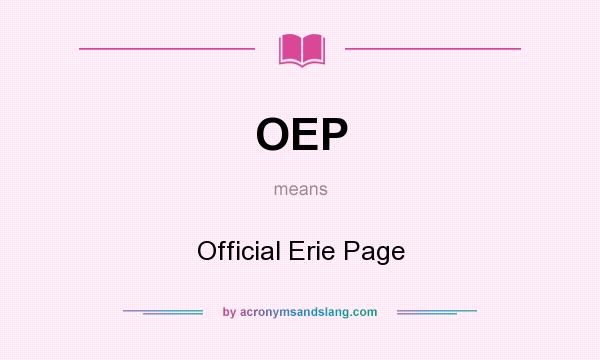 What does OEP mean? It stands for Official Erie Page