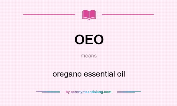 What does OEO mean? It stands for oregano essential oil