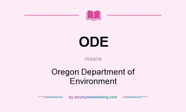 What does ODE mean? It stands for Oregon Department of Environment