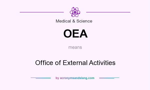 What does OEA mean? It stands for Office of External Activities