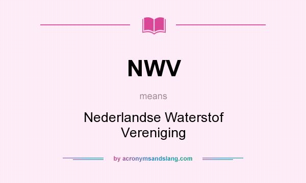 What does NWV mean? It stands for Nederlandse Waterstof Vereniging