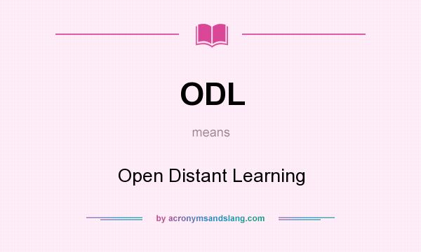 What does ODL mean? It stands for Open Distant Learning